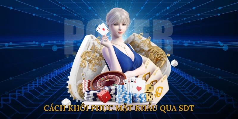 Cách Khôi Phục Mật Khẩu Qua SĐT (Nếu Đăng Ký Bằng Số Điện Thoại)