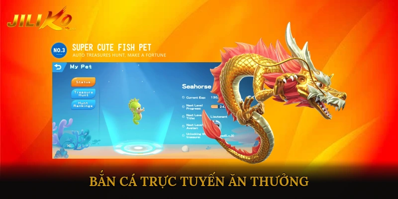Bắn cá trực tuyến ăn thưởng