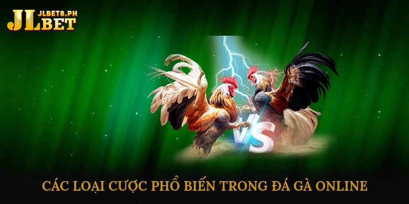 Các loại cược phổ biến trong đá gà online