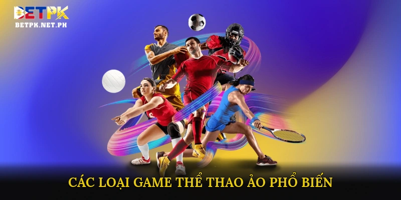Các Loại Game Thể Thao Ảo Phổ Biến