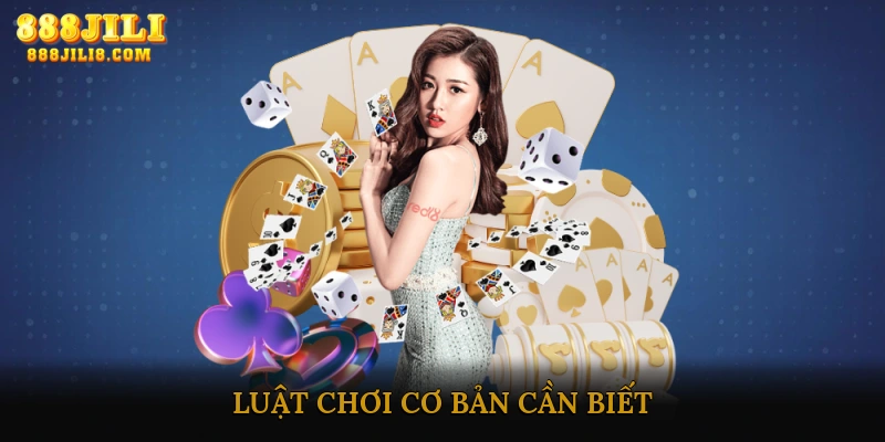 Luật chơi cơ bản cần biết