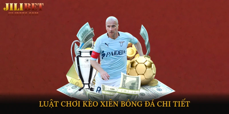 Luật chơi kèo xiên bóng đá chi tiết