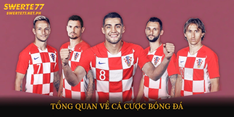 Tổng quan về cá cược bóng đá