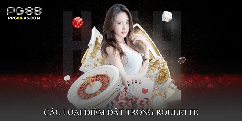 Các loại điểm đặt trong Roulette