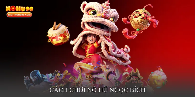 Cách chơi Nổ Hũ Ngọc Bích