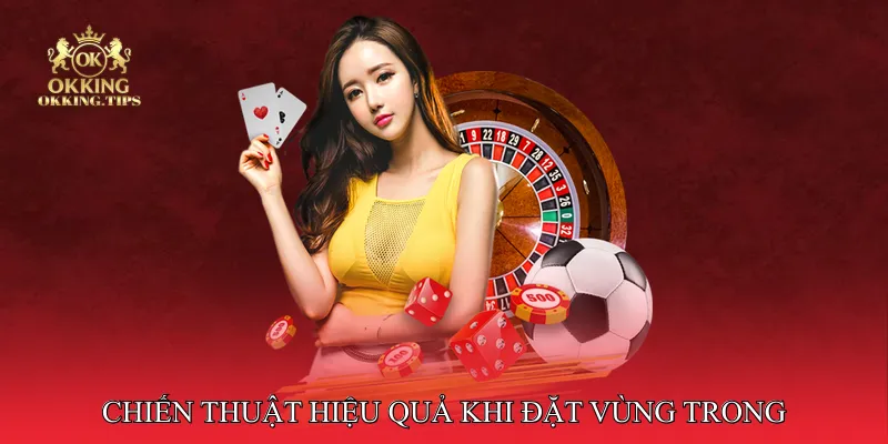 Chiến thuật hiệu quả khi đặt vùng trong