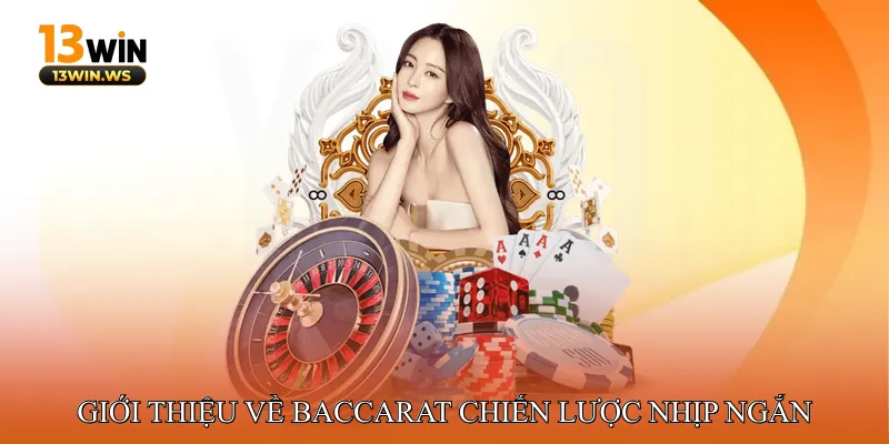 Giới thiệu về Baccarat chiến lược nhịp ngắn