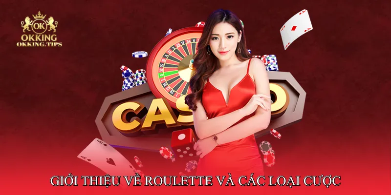 Giới thiệu về roulette và các loại cược