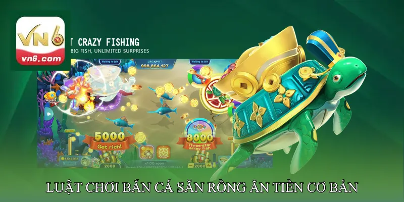 Luật Chơi Bắn Cá Săn Rồng Ăn Tiền Cơ Bản