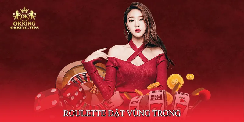 Roulette đặt vùng trong