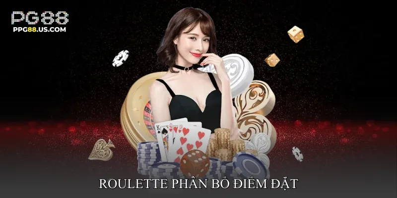 Roulette phân bổ điểm đặt