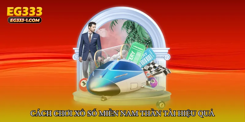 Cách chơi Xổ số miền Nam thần tài hiệu quả