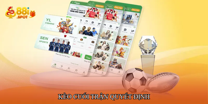 Kèo cuối trận quyết định